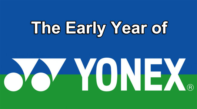 early year of yonex