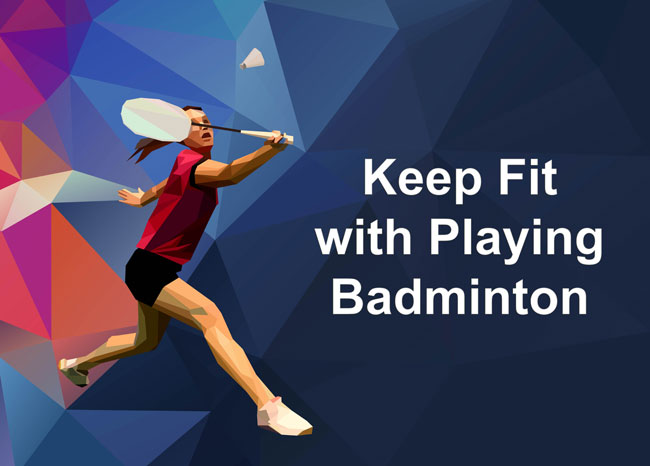 keep fit playing badminton